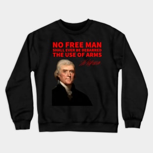 Thomas Jefferson on the Right to Keep and Bear Arms Crewneck Sweatshirt